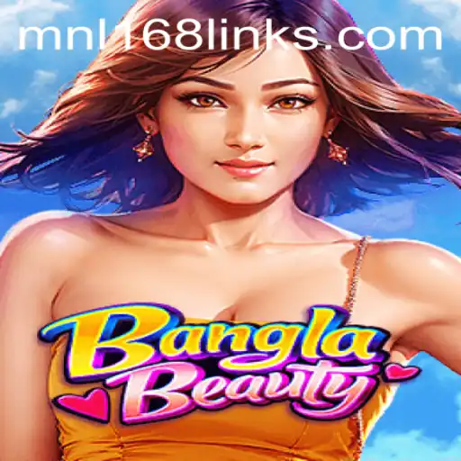Exploring the Exciting World of BanglaBeauty: A Deep Dive into the Game with MNL168