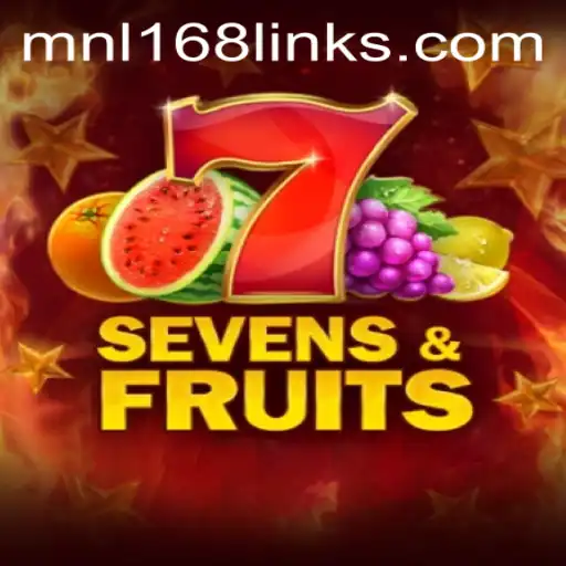 The Thrilling World of Sevens&Fruits and MNL168